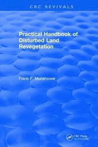 bokomslag Practical Handbook of Disturbed Land Revegetation