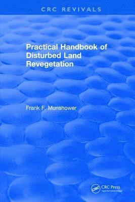 Practical Handbook of Disturbed Land Revegetation 1