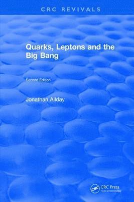 Quarks, Leptons and The Big Bang 1