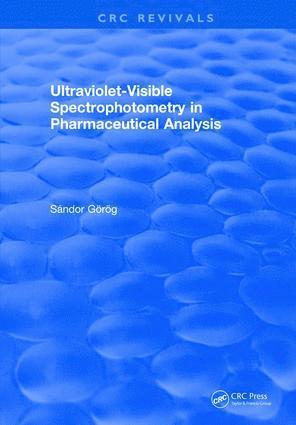 S. Gorog - Ultraviolet-Visible Spectrophotometry in Pharmaceutical Analysis, Inbunden