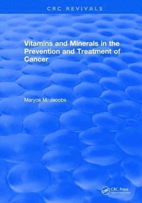 Vitamins and Minerals in the Prevention and Treatment of Cancer 1