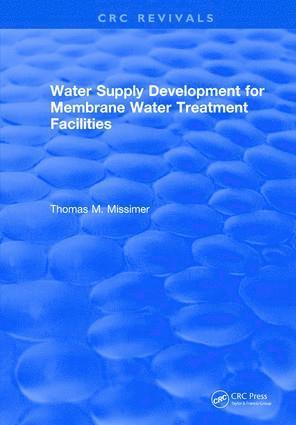 Thomas M. Missimer - Water Supply Development for Membrane Water Treatment Facilities, Inbunden