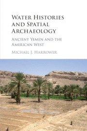 Michael J. Harrower, Michael J. (The Johns Hopkins University) Harrower - Water Histories and Spatial Archaeology, Häftad