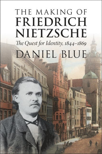 The Making of Friedrich Nietzsche 1