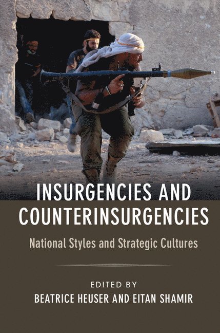Beatrice Heuser, Eitan Shamir - Insurgencies and Counterinsurgencies, Häftad