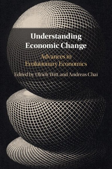 Ulrich Witt, Andreas Chai - Understanding Economic Change, Häftad