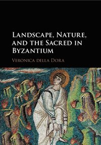 bokomslag Landscape, Nature, and the Sacred in Byzantium