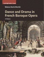 bokomslag Dance and Drama in French Baroque Opera