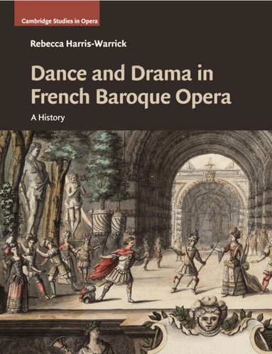 Rebecca Harris-Warrick - Dance and Drama in French Baroque Opera, Häftad