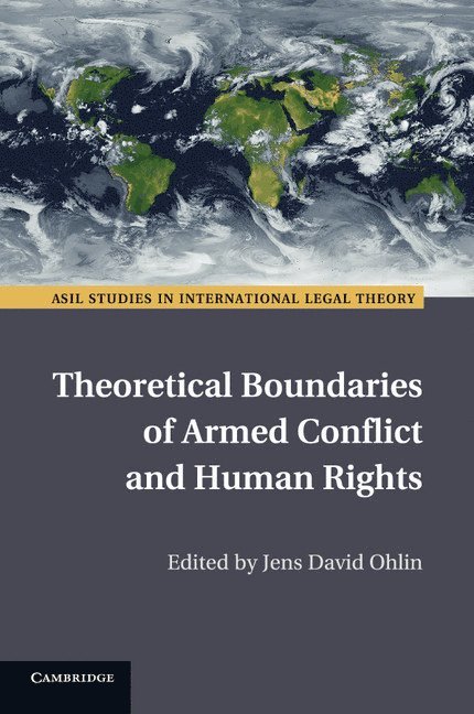 Jens David Ohlin - Theoretical Boundaries of Armed Conflict and Human Rights, Häftad