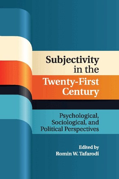 Romin W. Tafarodi - Subjectivity in the Twenty-First Century, Häftad