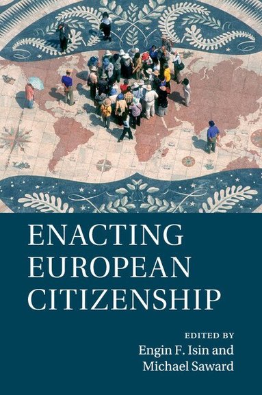 Engin F. Isin, Michael Saward - Enacting European Citizenship, Häftad