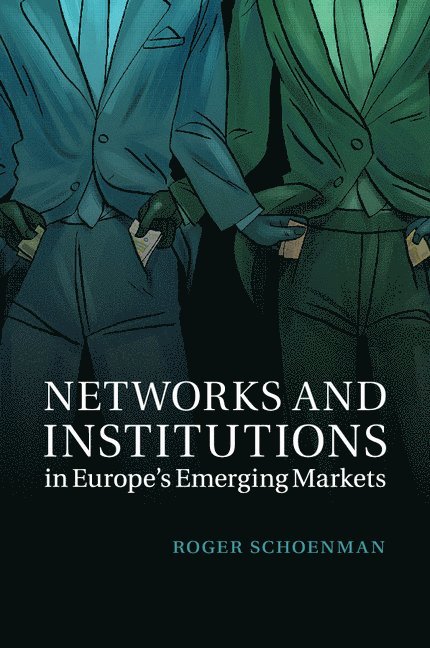 Networks and Institutions in Europe's Emerging Markets 1