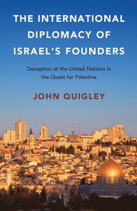 bokomslag The International Diplomacy of Israel's Founders