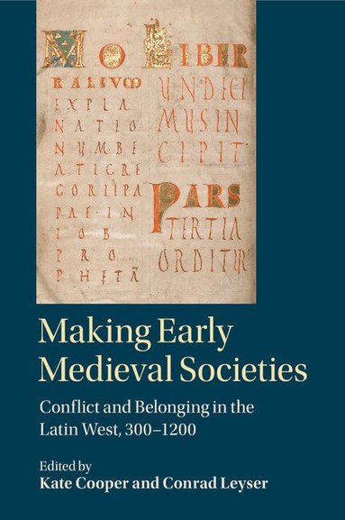 Kate Cooper, Conrad Leyser - Making Early Medieval Societies, Häftad