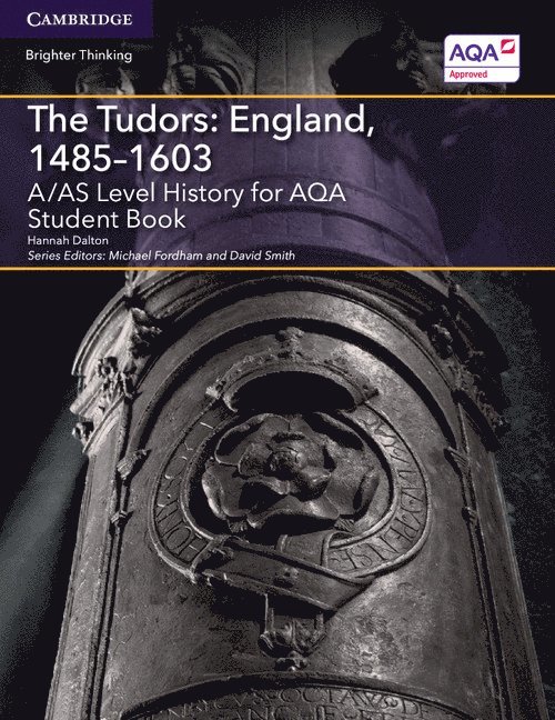 A/AS Level History for AQA The Tudors: England, 1485-1603 Student Book 1