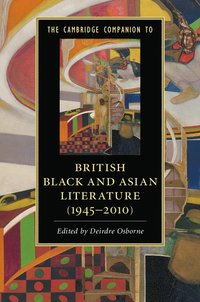 bokomslag The Cambridge Companion to British Black and Asian Literature (1945-2010)
