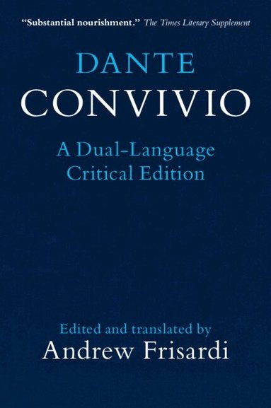 Dante Alighieri, Andrew Frisardi - Dante: Convivio, Häftad