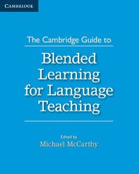 bokomslag The Cambridge Guide to Blended Learning for Language Teaching