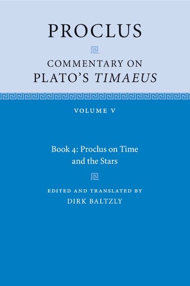 Proclus, Dirk Baltzly - Proclus: Commentary on Plato's Timaeus: Volume 5, Book 4, Häftad