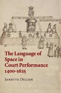 bokomslag Language of Space in Court Performance, 1400-1625
