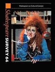 Peter Holland, Indiana) Holland, Peter (University of Notre Dame - Shakespeare Survey: Volume 64, Shakespeare as Cultural Catalyst, Häftad