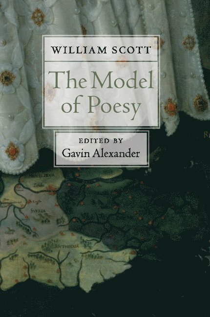William Scott, Gavin Alexander, Gavin (University of Cambridge) Alexander - The Model of Poesy, Häftad