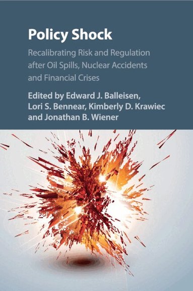 Edward J. Balleisen, Lori S. Bennear, Kimberly D. Krawiec, Jonathan B. Wiener - Policy Shock, Häftad