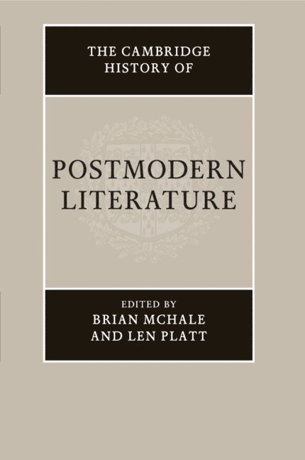 The Cambridge History of Postmodern Literature 1