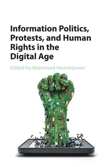 bokomslag Information Politics, Protests, and Human Rights in the Digital Age