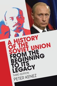 bokomslag A History of the Soviet Union from the Beginning to Its Legacy