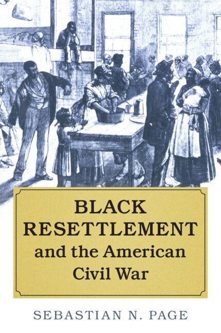 Black Resettlement and the American Civil War 1