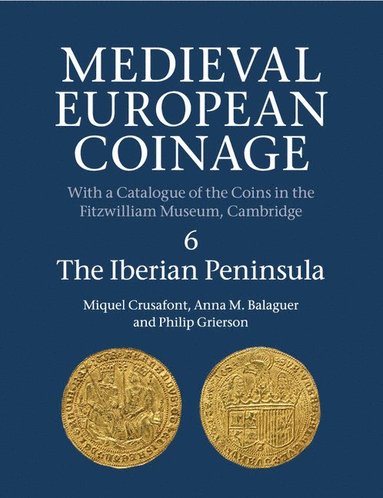 bokomslag Medieval European Coinage: Volume 6, The Iberian Peninsula