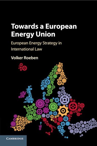 Volker Roeben - Towards a European Energy Union, Häftad