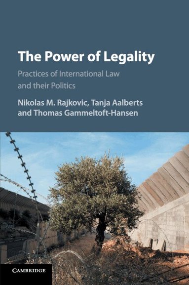 Nikolas M. Rajkovic, Tanja E. Aalberts, Thomas Gammeltoft-Hansen - The Power of Legality, Häftad