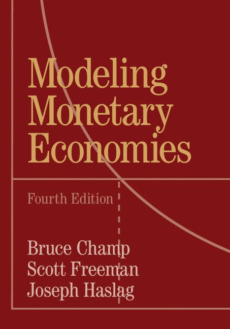 Bruce Champ, Scott Freeman, Columbia) Haslag, Joseph (University of Missouri - Modeling Monetary Economies, Häftad