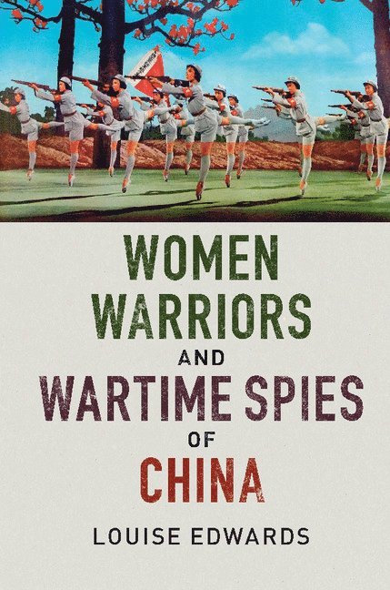 Women Warriors and Wartime Spies of China 1