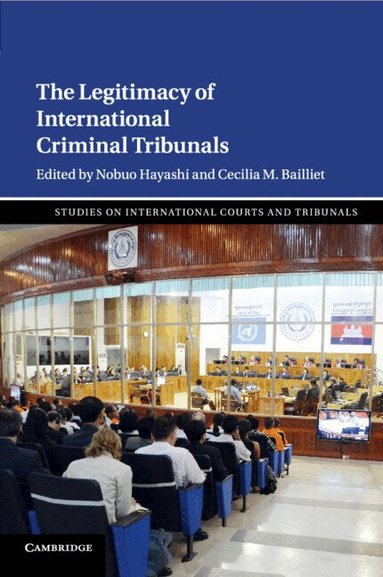 Nobuo Hayashi, Cecilia M. Bailliet - The Legitimacy of International Criminal Tribunals, Häftad