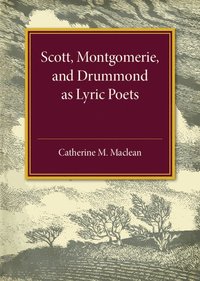 bokomslag Alexander Scott, Montgomerie, and Drummond of Hawthornden as Lyric Poets