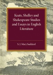 bokomslag Keats Shelley and Shakespeare Studies and Essays in English Literature