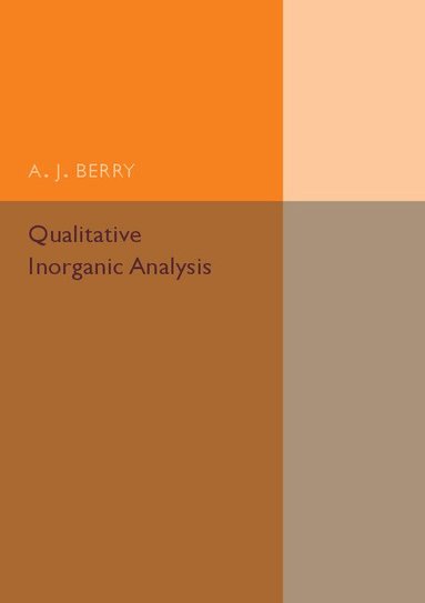 A. J. Berry - Qualitative Inorganic Analysis, Häftad