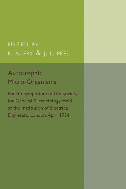 B. A. Fry, J. L. Peel - Autotrophic Micro-Organisms, Häftad
