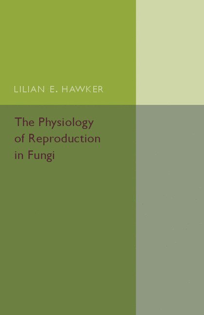 The Physiology of Reproduction in Fungi 1