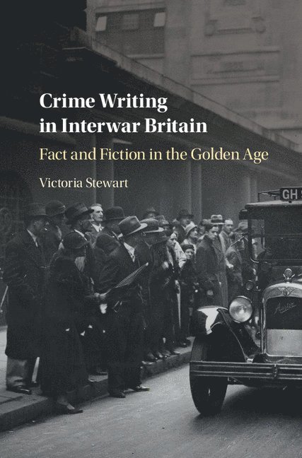 Victoria Stewart, Victoria (University of Leicester) Stewart - Crime Writing in Interwar Britain, Inbunden