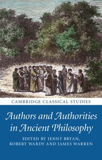 bokomslag Authors and Authorities in Ancient Philosophy