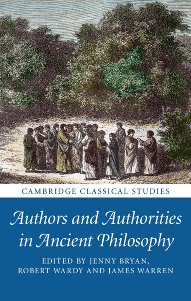 Jenny Bryan, Robert Wardy, James Warren - Authors and Authorities in Ancient Philosophy, Inbunden