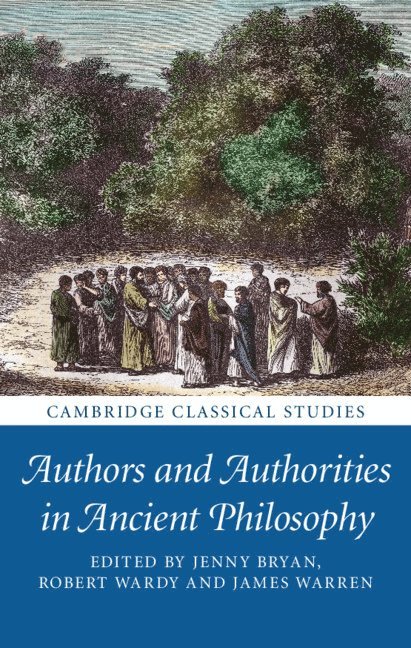 Authors and Authorities in Ancient Philosophy 1