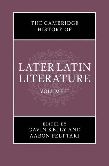 The Cambridge History of Later Latin Literature: Volume 2 1