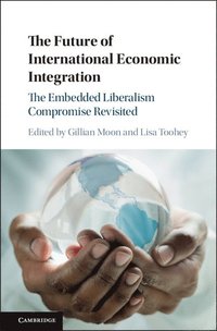 bokomslag The Future of International Economic Integration