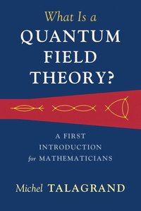 bokomslag What Is a Quantum Field Theory?